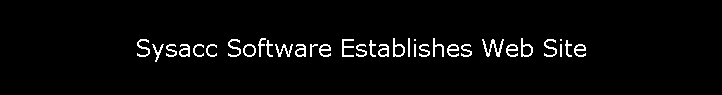 Sysacc Software Establishes Web Site